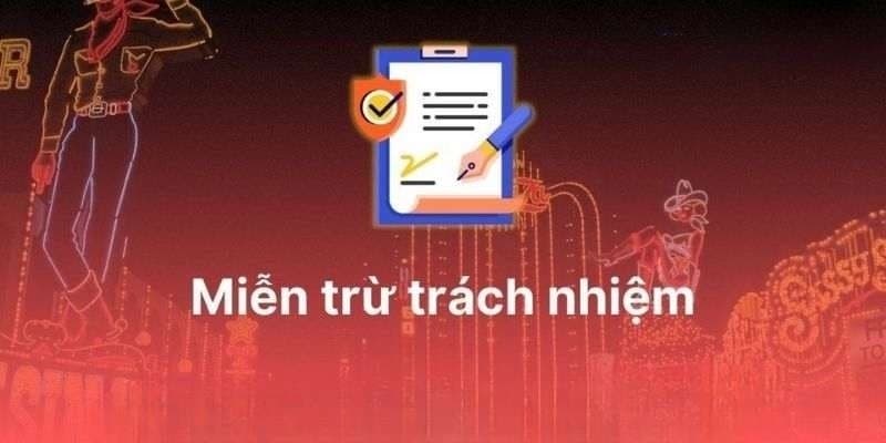 Chính sách miễn trừ trách nhiệm